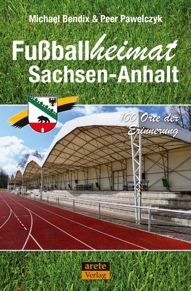 Fußballheimat Sachsen-Anhalt (Michael Bendix)