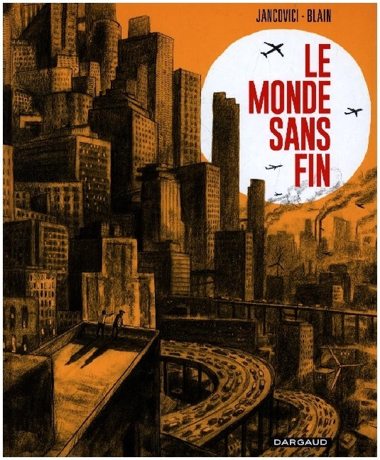 Le Monde sans fin, miracle énergétique et dérive climatique (Jean-Marc Jancovici)
