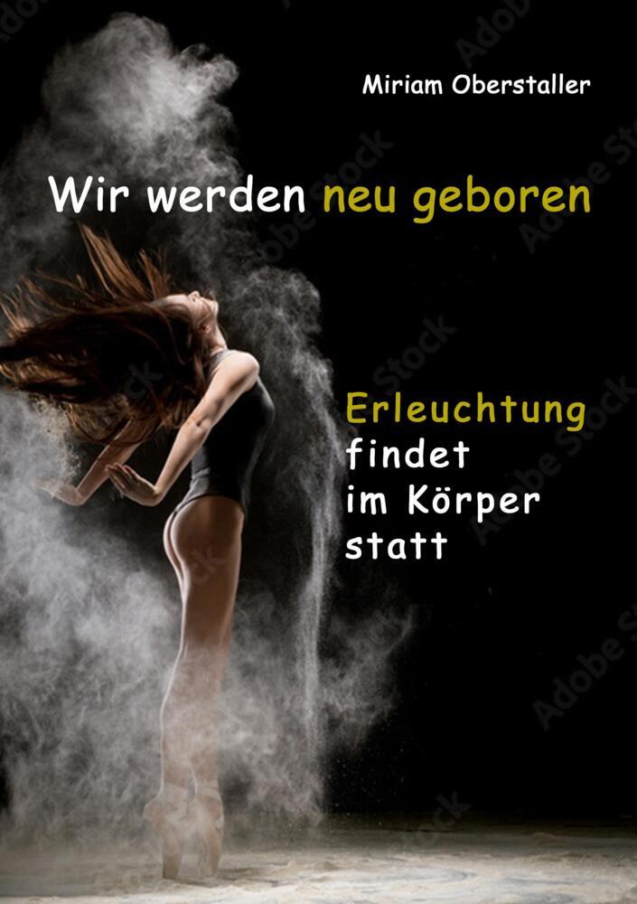 Wir werden neu geboren (Miriam Oberstaller)