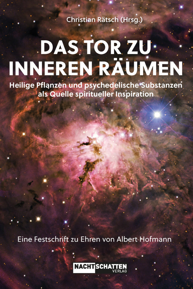 Das Tor zu inneren Räumen. Heilige Pflanzen und psychedelische Substanzen als Quelle spiritueller Inspiration (Christian Rätsch)