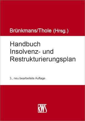 Handbuch Insolvenz- und Restrukturierungsplan (Christian Brünkmans)