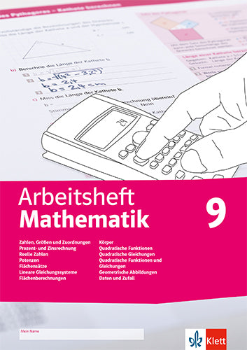Arbeitsheft Mathematik 9. Größen, reelle Zahlen, Potenzen, Flächensätze, LGS, Körper, quadratische Funktionen und Gleichungen, Abbildungen, Daten, Zufall (Johann Peter Böhmer)