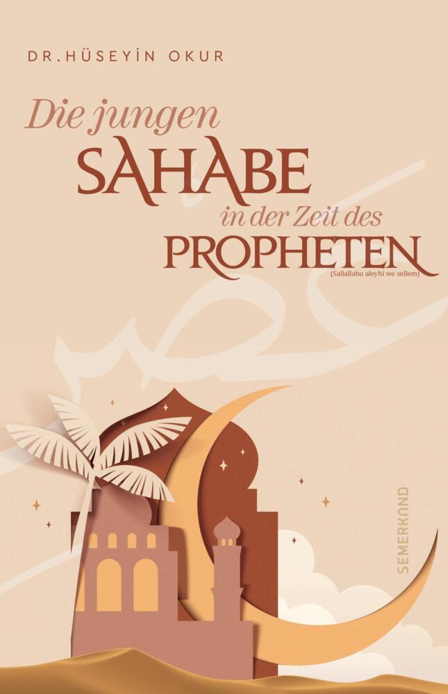 Die jungen Sahabe in der Zeit des Propheten (Sallallahu aleyhi we sellem) (Hüseyin Okur)