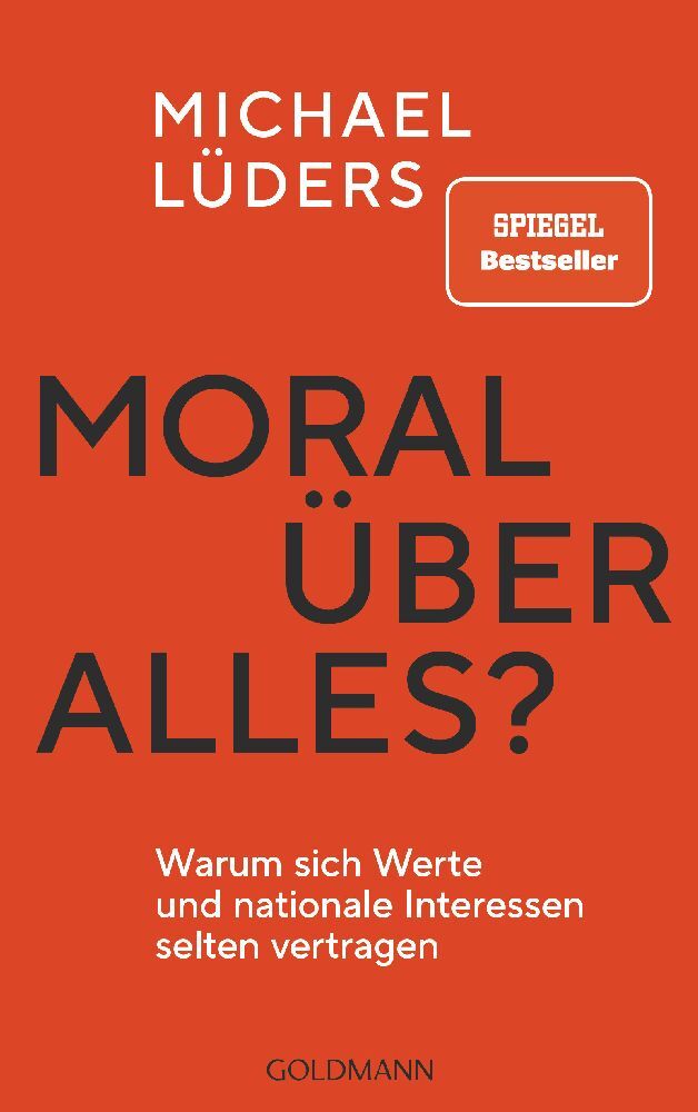Moral über alles? (Michael Lüders)