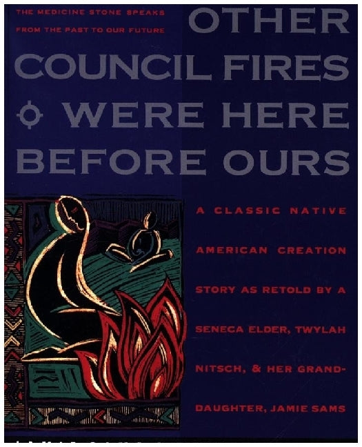 Other Council Fires Were Here Before Ours (Jamie Sams)