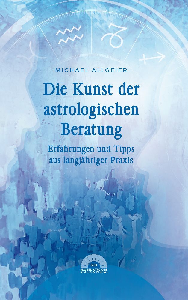 Die Kunst der astrologischen Beratung (Michael Allgeier)