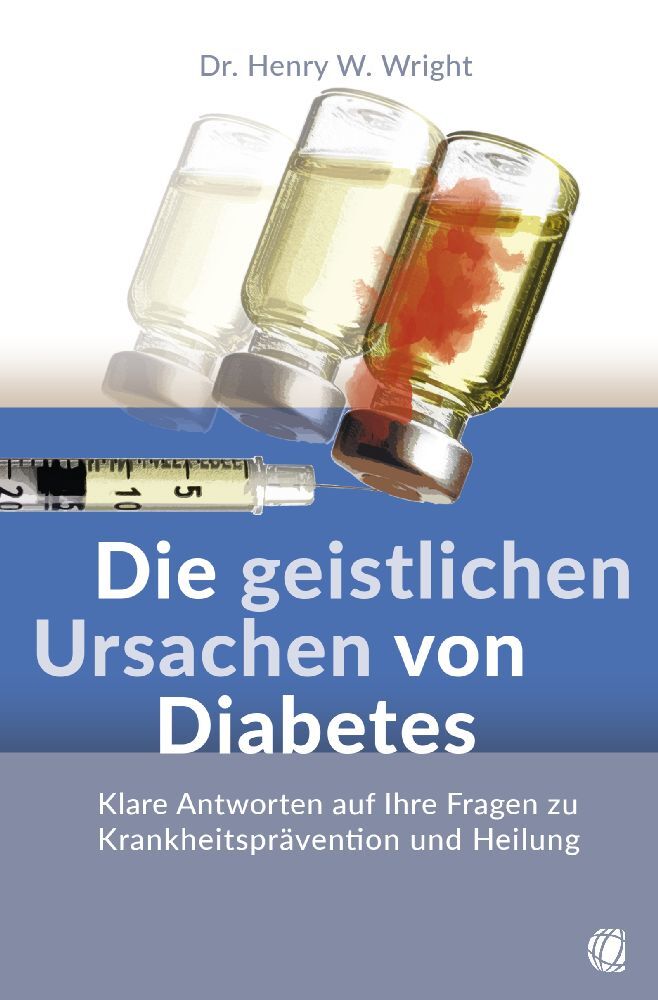 Die geistlichen Ursachen von Diabetes (Henry W. Wright)