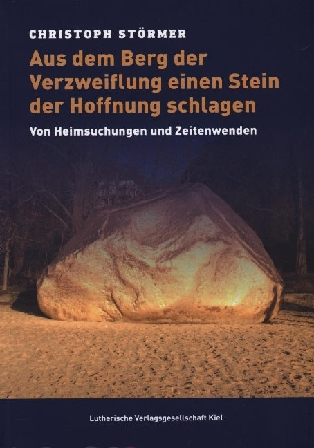 Aus dem Berg der Verzweiflung einen Stein der Hoffnung schlagen (Christoph Störmer)