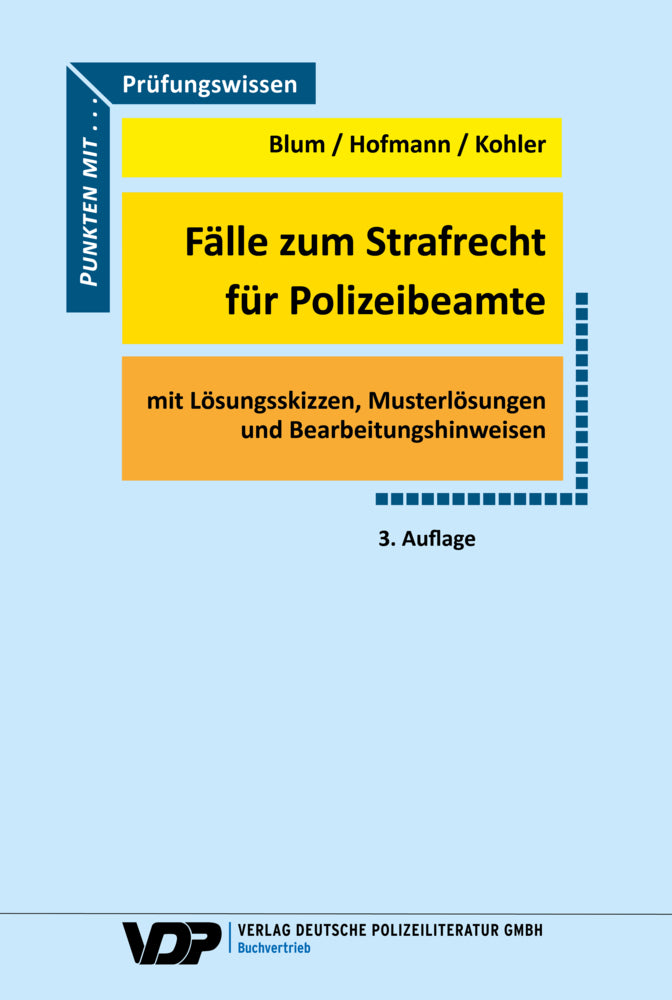 Fälle zum Strafrecht für Polizeibeamte (Barbara Blum)