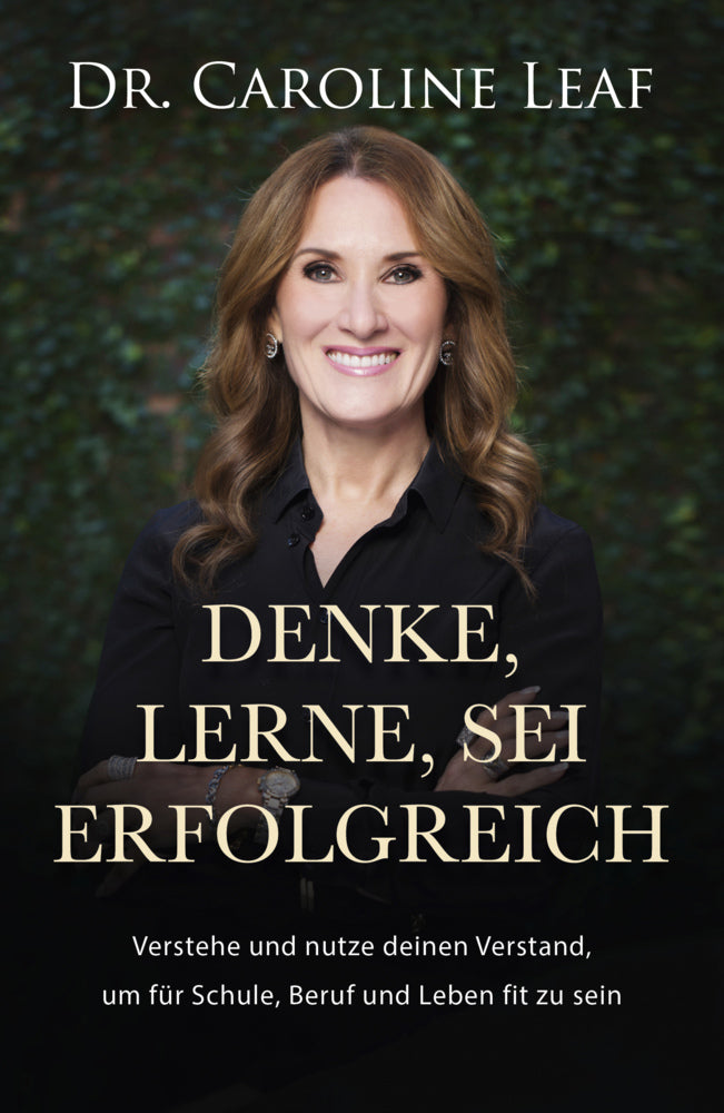 Denke, lerne, sei erfolgreich (Caroline Leaf)