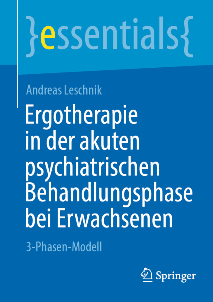 Ergotherapie in der akuten psychiatrischen Behandlungsphase bei Erwachsenen (Andreas Leschnik)