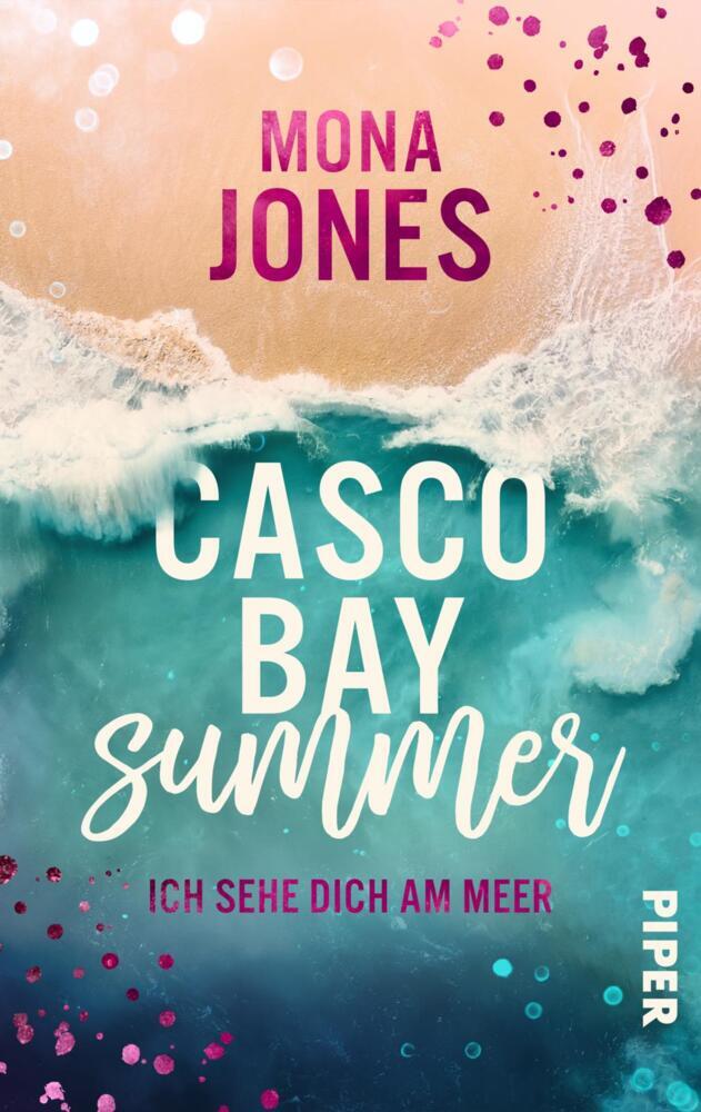 Casco Bay Summer. Ich sehe dich am Meer (Mona Jones)