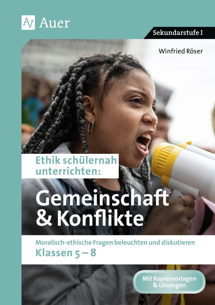 Ethik schülernah Gemeinschaft und Konflikte (Winfried Röser)