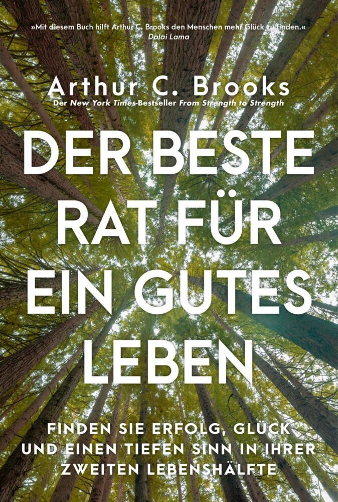 Der beste Rat für ein gutes Leben (Arthur C. Brooks)