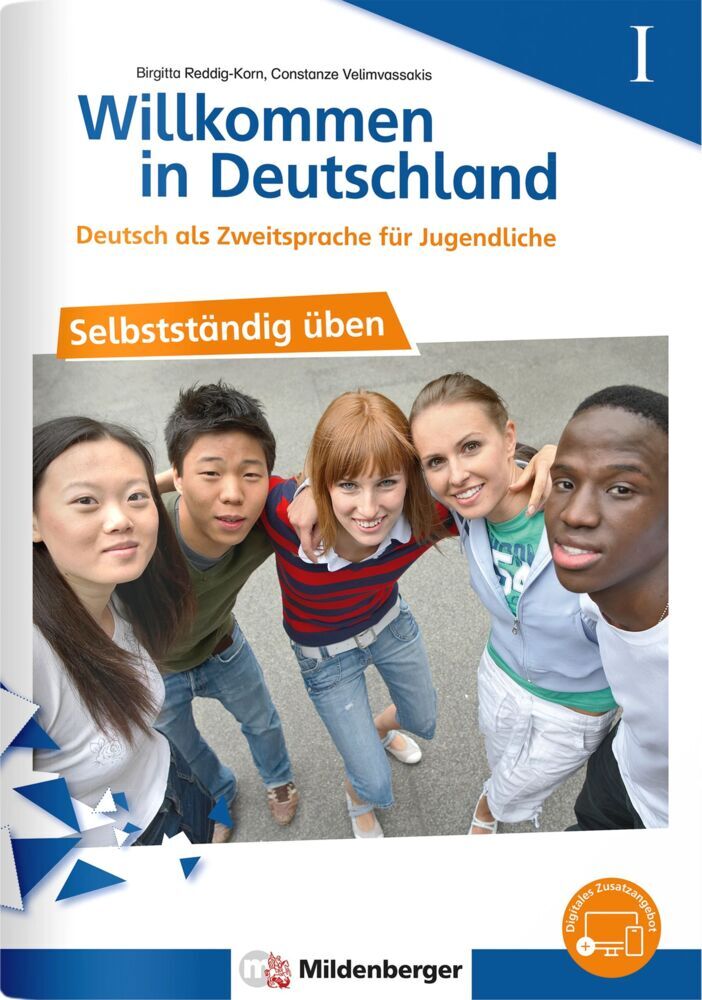 Willkommen in Deutschland - Deutsch als Zweitsprache für Jugendliche - Selbstständig üben I (Birgitta Reddig-Korn)
