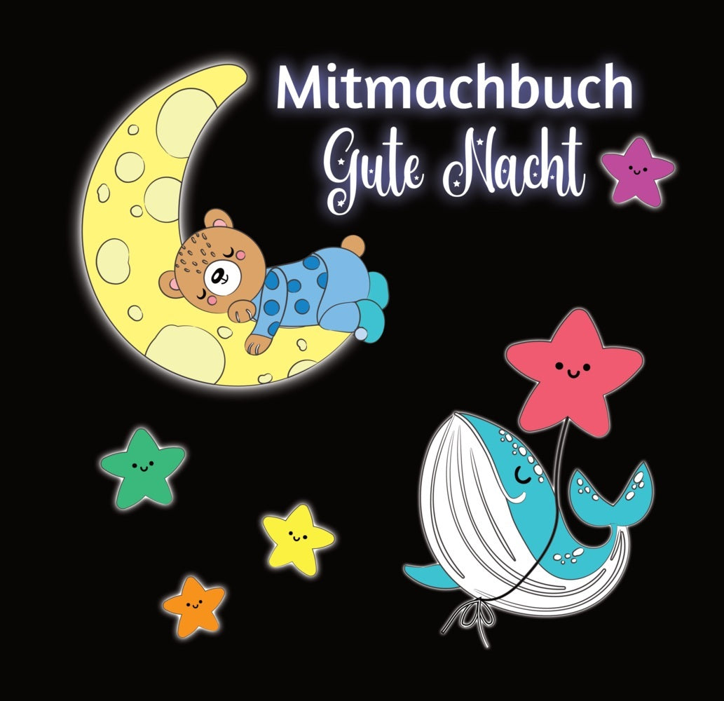 Mitmachbuch Gute Nacht und Malbuch für Kinder ab 3 Jahren mit kurzen Gutenachtgeschichten (Josie Von Zimtbärwind)