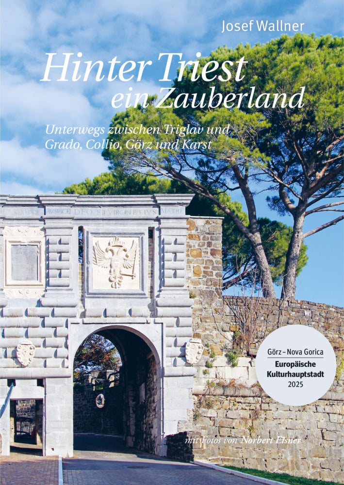 Hinter Triest ein Zauberland (Josef Wallner)