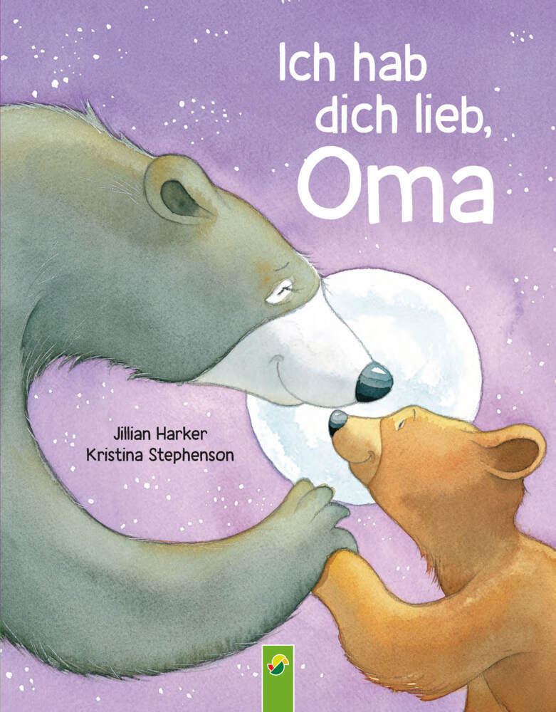 Ich hab dich lieb, Oma | Für Kinder ab 2 Jahren (Jillian Harker)