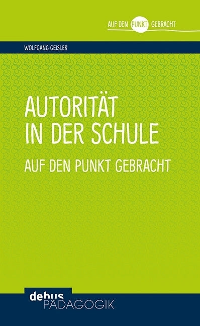 Autorität in der Schule auf den Punkt gebracht (Wolfgang Geisler)