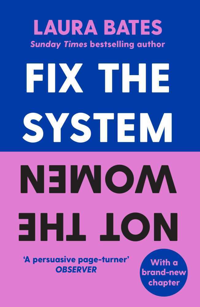 Fix the System, Not the Women (Laura Bates)