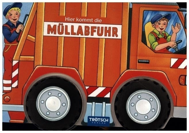 Trötsch Pappenbuch Räderbuch Hier kommt die Müllabfuhr (Trötsch Verlag Gmbh & Co.Kg)