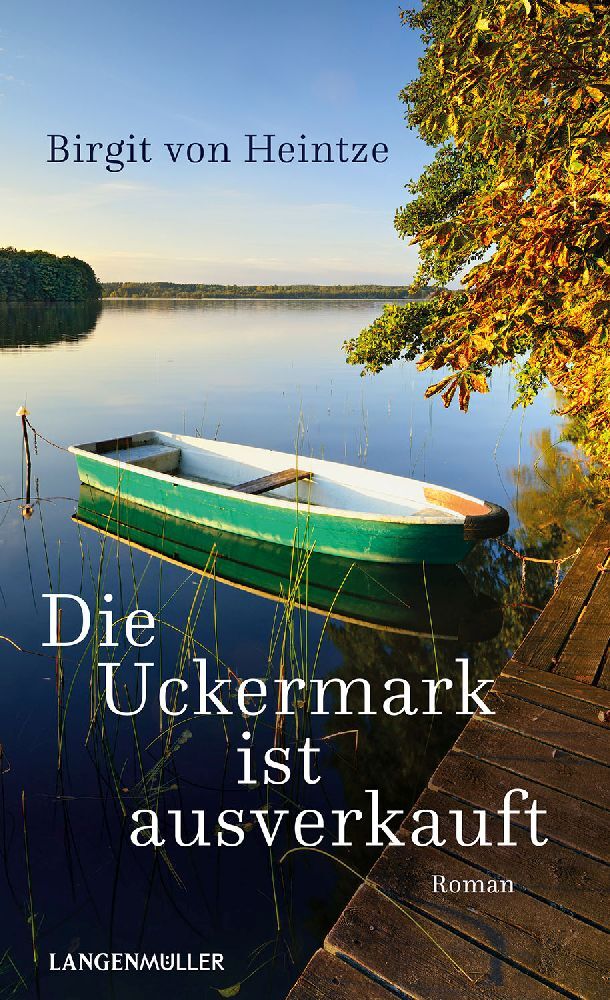 Die Uckermark ist ausverkauft (Birgit Von Heintze)
