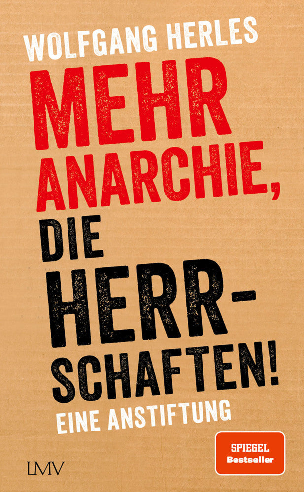 Mehr Anarchie, die Herrschaften! (Wolfgang Herles)