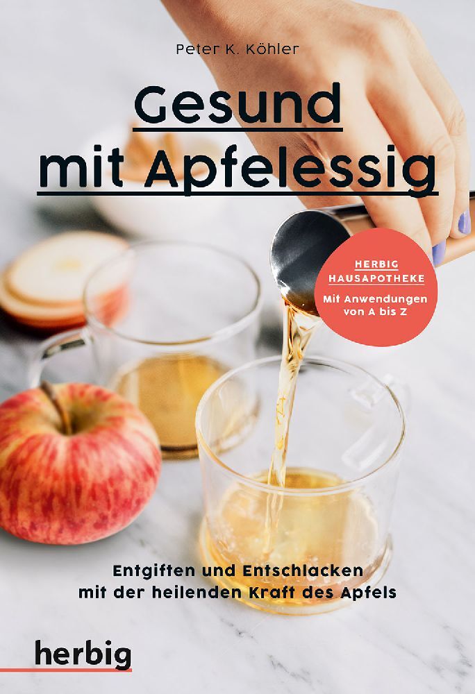 Gesund mit Apfelessig (Peter K. Köhler)