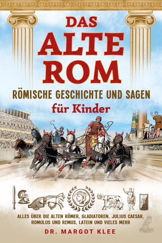 Das alte Rom - Römische Geschichte und Sagen für Kinder (Margot Klee)