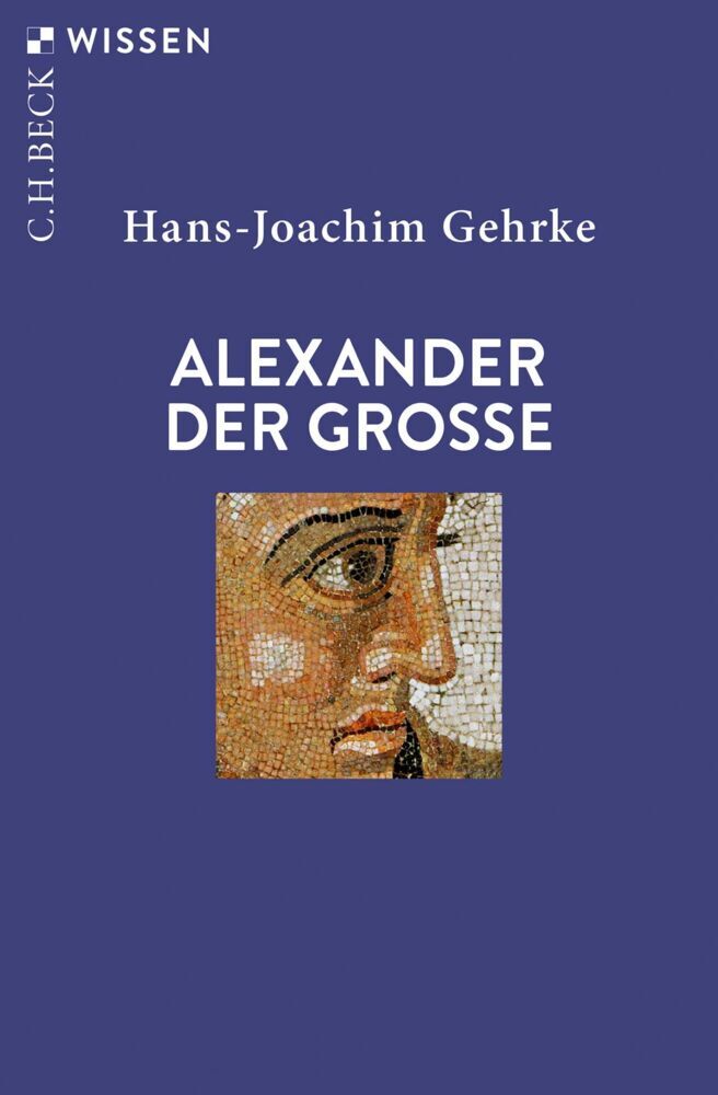 Alexander der Grosse (Hans-Joachim Gehrke)