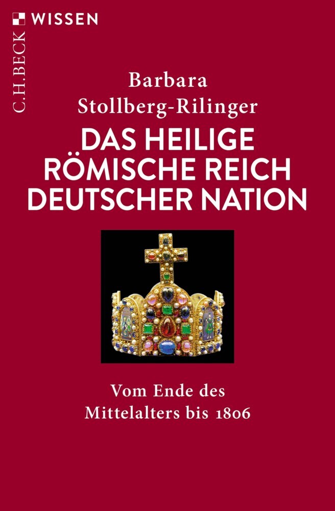 Das Heilige Römische Reich Deutscher Nation (Barbara Stollberg-Rilinger)