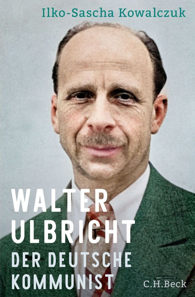 Walter Ulbricht (Ilko-Sascha Kowalczuk)