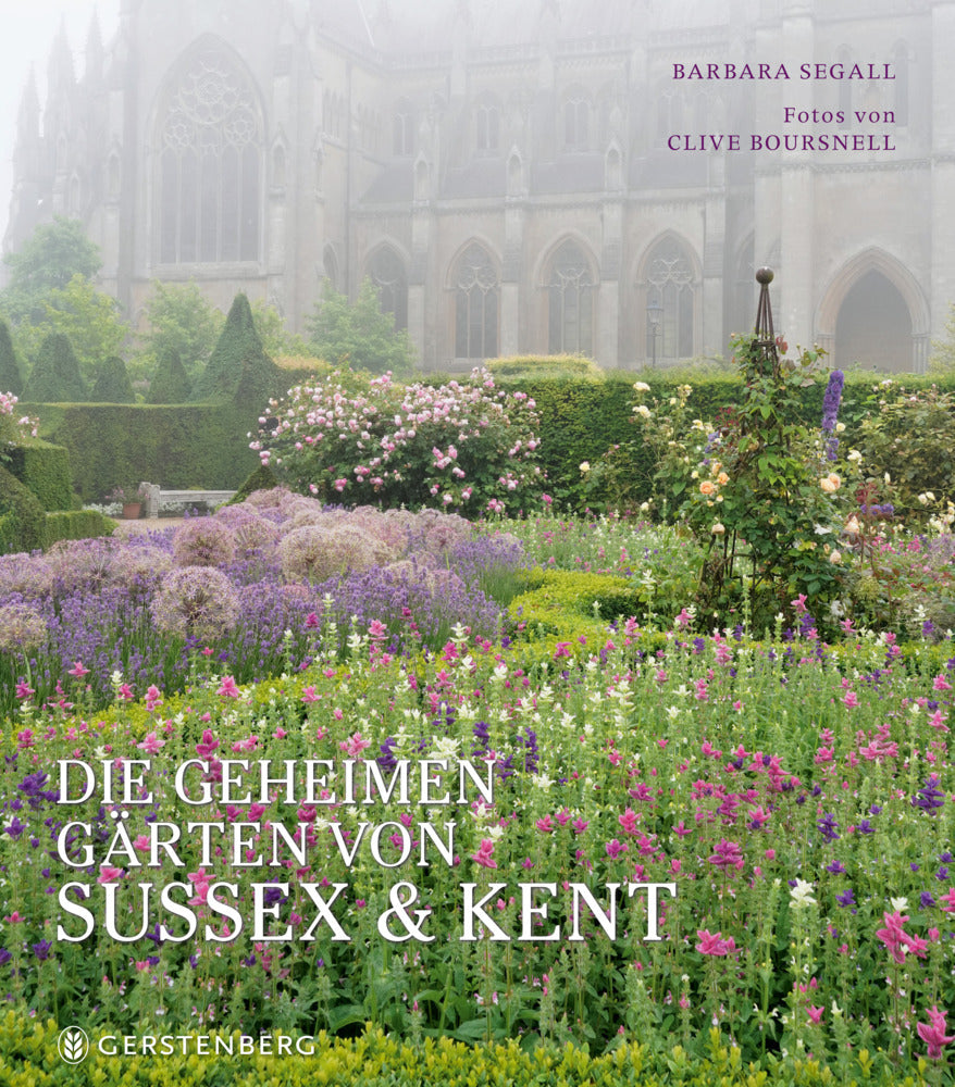 Die geheimen Gärten von Sussex & Kent (Barbara Segall)