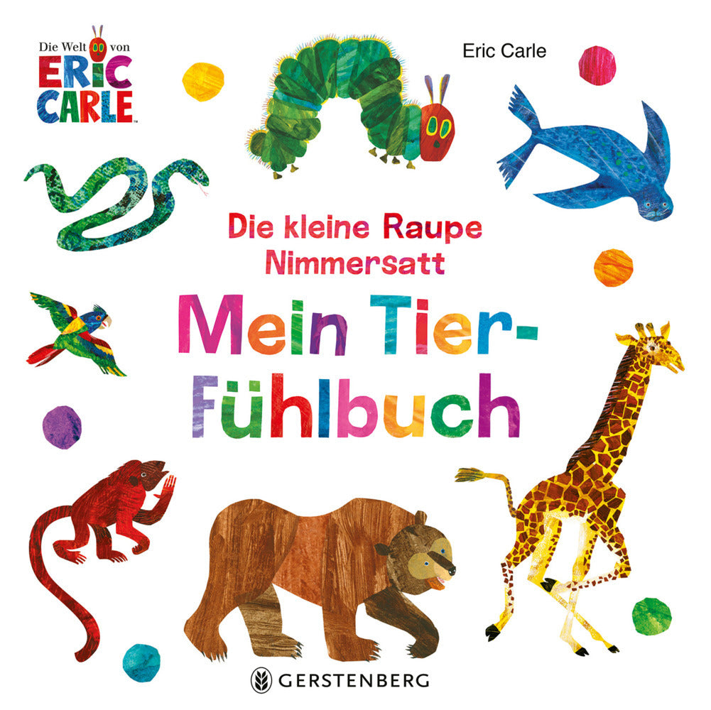 Die kleine Raupe Nimmersatt - Mein Tier-Fühlbuch (Eric Carle)