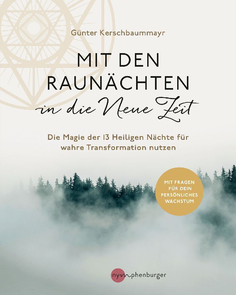 Mit den Raunächten in die Neue Zeit (Günter Kerschbaummayr)