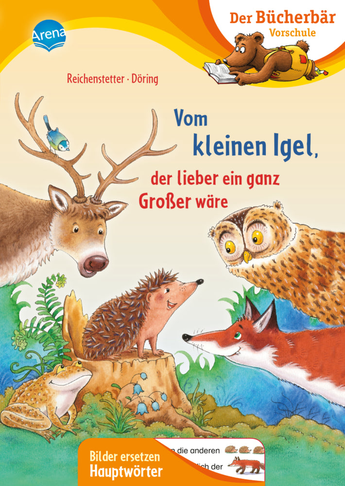 Vom kleinen Igel, der lieber ein ganz Großer wäre (Friederun Reichenstetter)