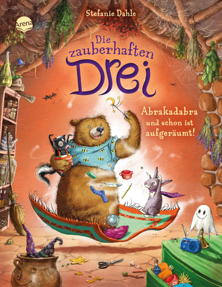 Die zauberhaften Drei (3). Abrakadabra und schon ist aufgeräumt! (Stefanie Dahle)