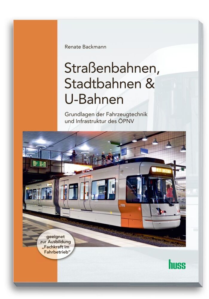 Straßenbahnen, Stadtbahnen & U-Bahnen (Renate Backmann)