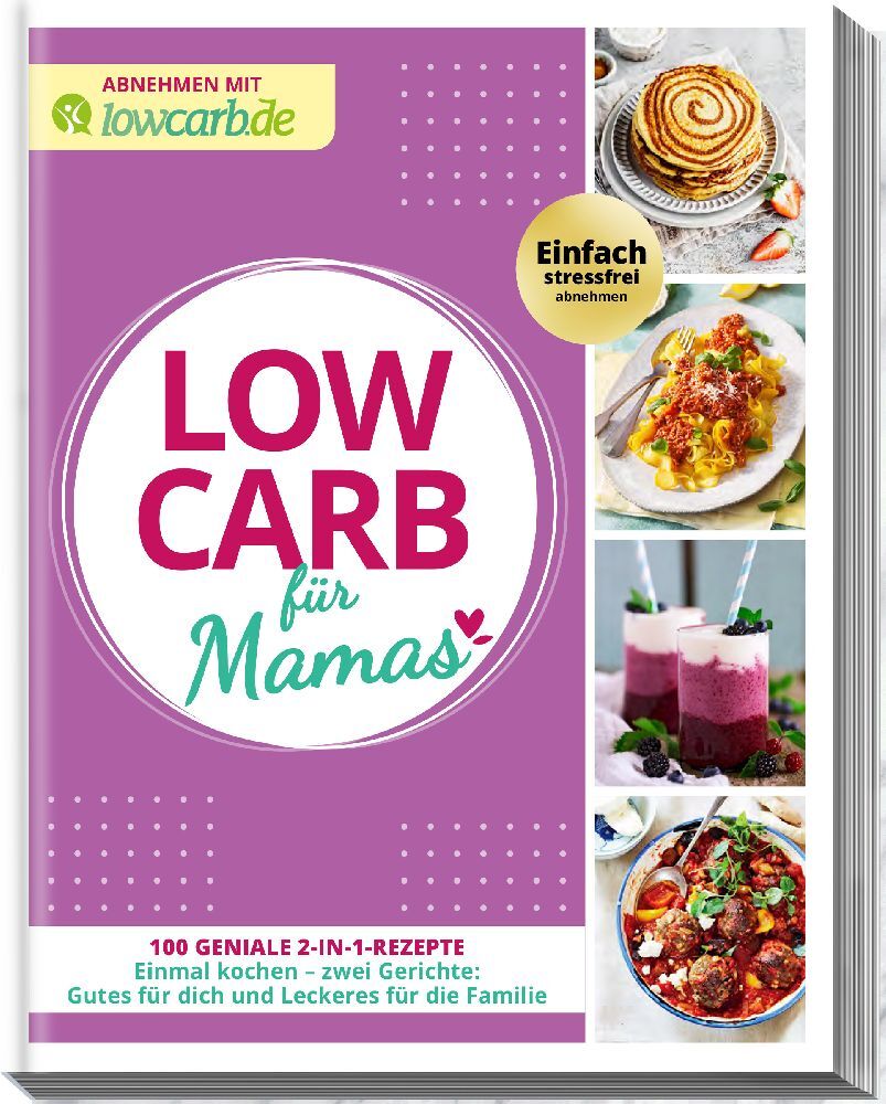 Abnehmen mit lowcarb.de: LOW CARB für Mamas (Redaktion Lowcarb.De)