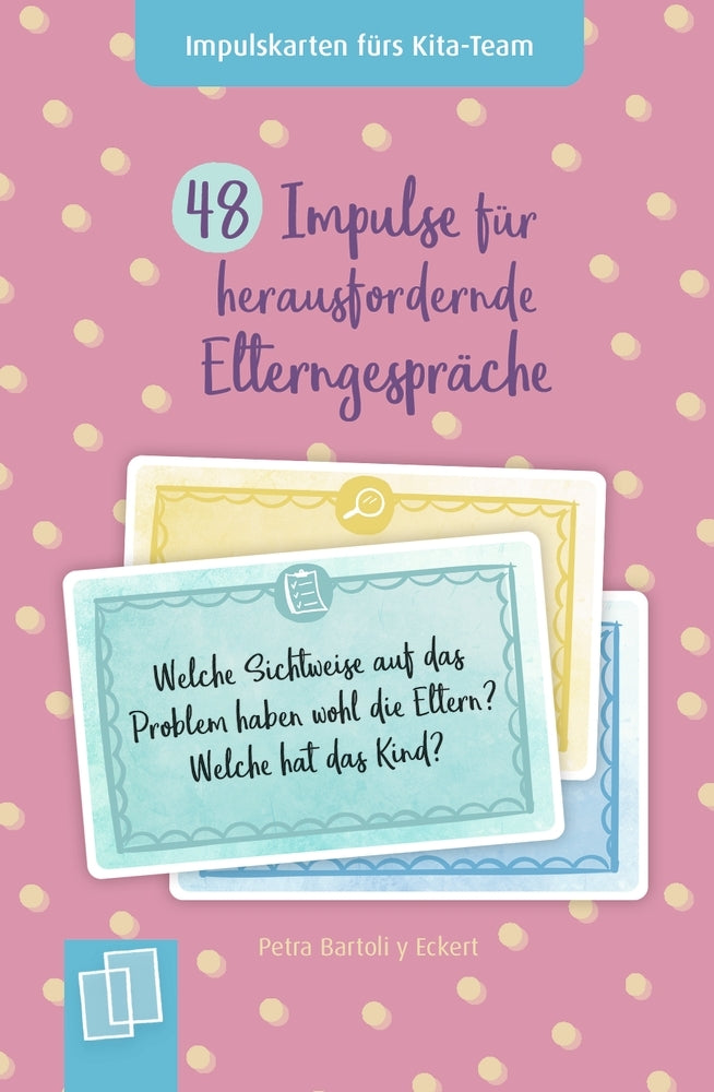 48 Impulse für herausfordernde Elterngespräche (Petra Bartoli Y Eckert)
