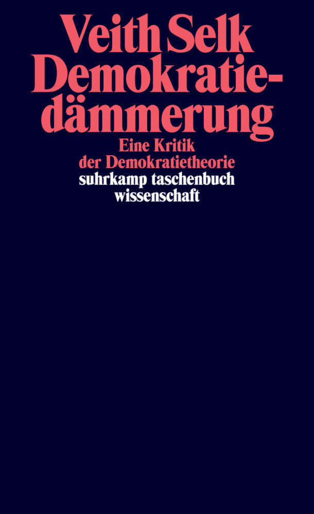 Demokratiedämmerung (Veith Selk)