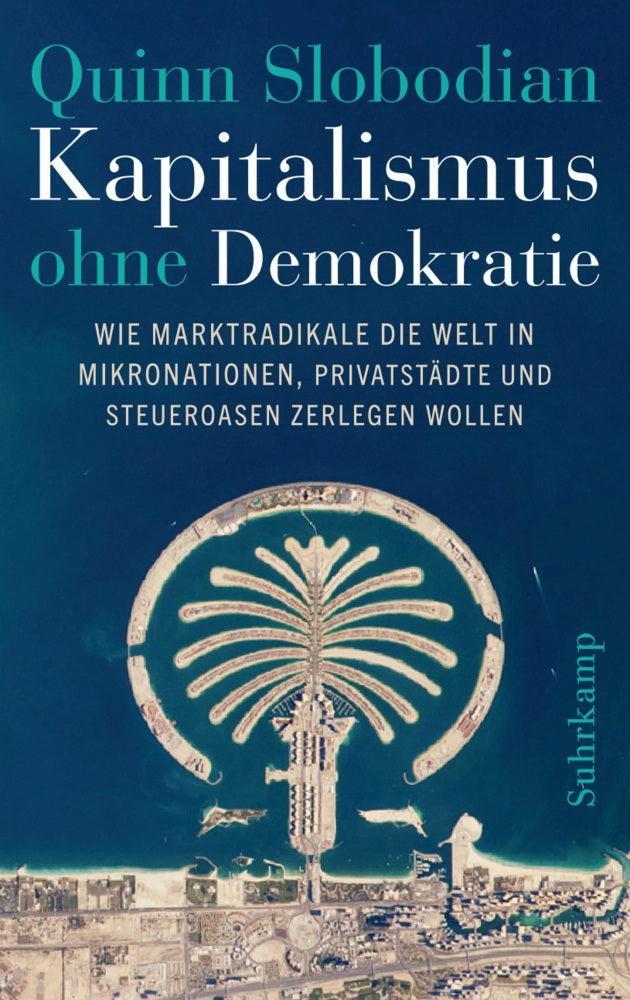 Kapitalismus ohne Demokratie (Quinn Slobodian)