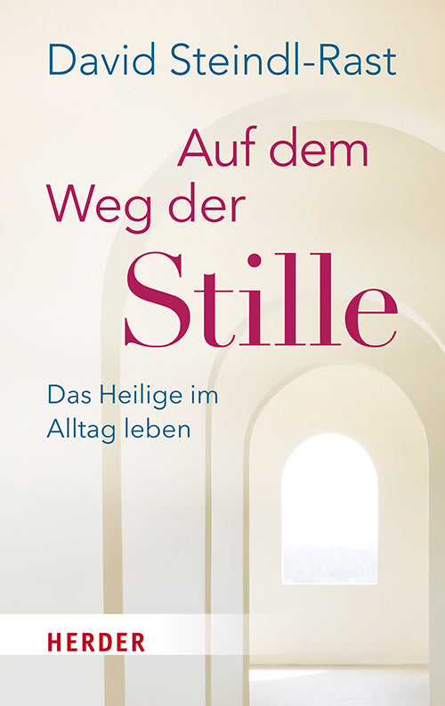 Auf dem Weg der Stille (David Steindl-Rast)