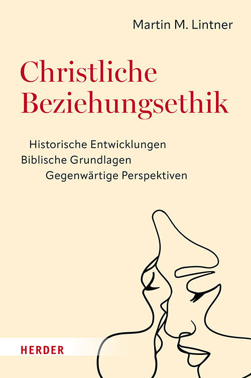 Christliche Beziehungsethik (Martin M. Lintner)