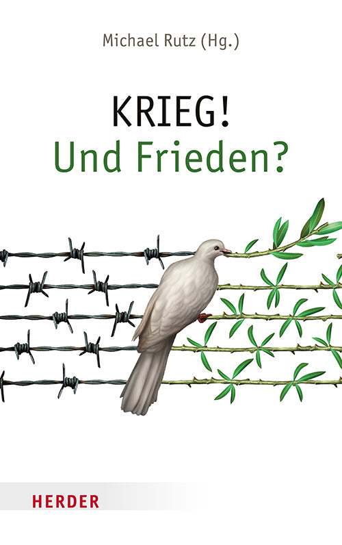KRIEG! Und Frieden? (Michael Rutz)