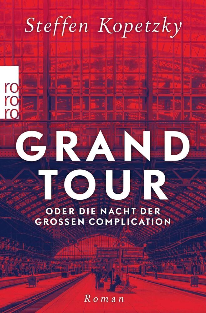 Grand Tour oder die Nacht der Großen Complication (Steffen Kopetzky)