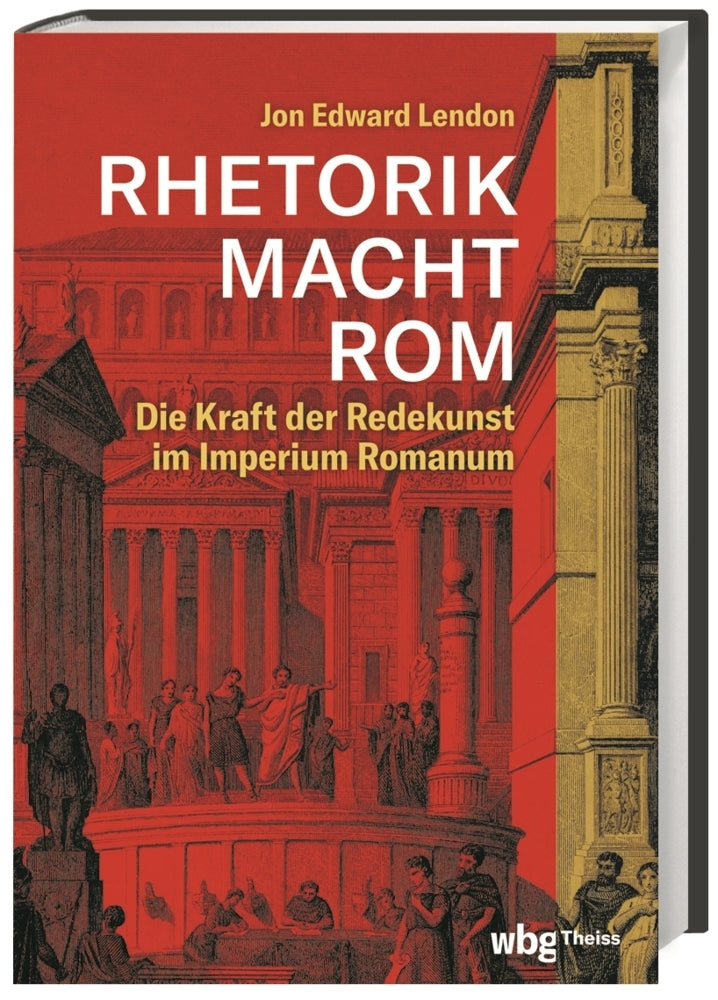 Rhetorik Macht Rom (Jon Lendon)
