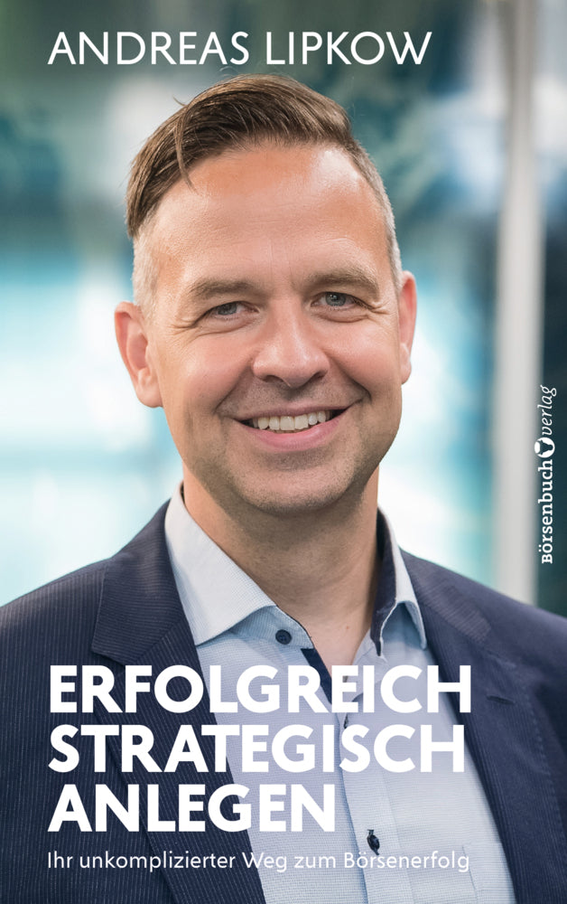 Erfolgreich strategisch anlegen (Andreas Lipkow)