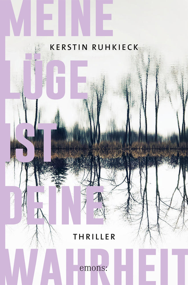 Meine Lüge ist deine Wahrheit (Kerstin Ruhkieck)