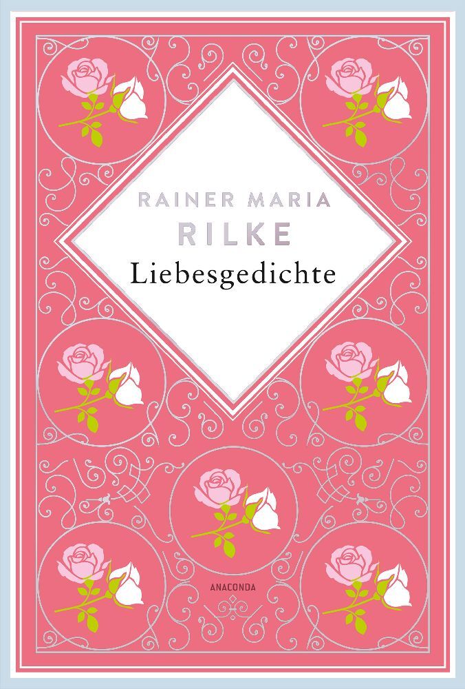 Rainer Maria Rilke, Liebesgedichte. Schmuckausgabe mit Silberprägung (Rainer Maria Rilke)